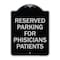 Signmission Reserved Parking for Physicians Patients Heavy-Gauge Aluminum Sign, 24" x 18", BS-1824-23081 A-DES-BS-1824-23081 - alternate 1